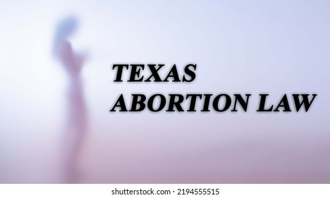 Blurred Silhouette Of A Naked Woman With Text Texas Abortion Law