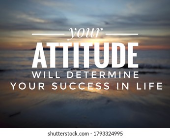 Blurry beach at sunset background with Inspirational quotes - Your attitude will determine your success in life