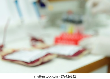 Blurry Of Blood Bag Fresh Donor Blood For Transfusion For Cross Matching In Laboratory Room.