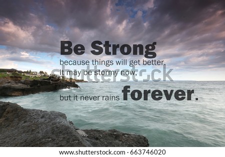Blurry seascape in Bali with Inspirational quote - Be strong because things will get better, it may be stormy now but it never rains forever Stock photo © 