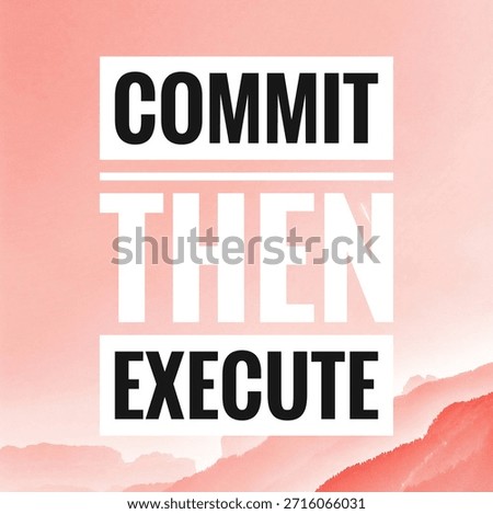 Bold motivational quote emphasizing commitment, discipline, and action