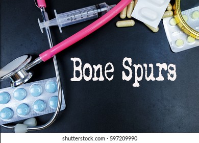 Bone Spurs Word, Medical Term Word With Medical Concepts In Blackboard And Medical Equipment.