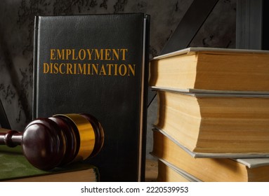 Book With Law About Employment Discrimination And Gavel.