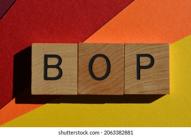 Bop, Word In Wooden Alphabet Letters Isolated On Background. Generation Z Slang Meaning A Very Good Song Or Beat.