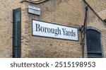 Borough Yards sign on the wall. London. UK.