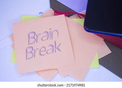 Brain Break. Text on adhesive note paper. Event, celebration reminder message.