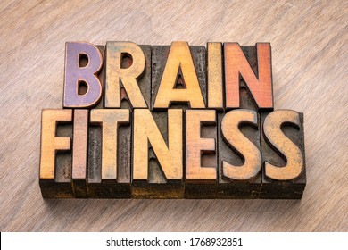 Brain Fitness Word Abstract In Vintage Letterpress Wood Type, Exercise Your Brain And Mental Health Concept