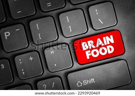Brain Food - food believed to be beneficial to the brain, especially in increasing intellectual capabilities, text concept button on keyboard