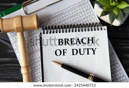 BREACH OF DUTY - words on a white sheet on the background of a judge's gavel, a cactus and a pen