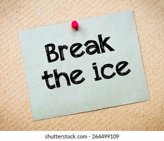 Break The Ice Message. Recycled Paper Note Pinned On Cork Board. Concept Image