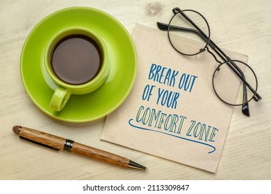 Break Out Of Your Comfort Zone Concept - Motivational Handwriting On A Napkin With A Cup Of Coffee, Challenge, Motivation And Personal Development