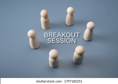 Breakout session concept. Wooden figure circle with text.
