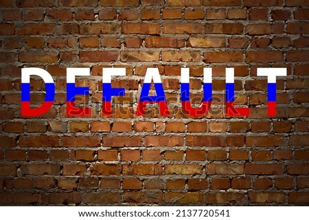 Brick wall with word default in Russian flag symbol. Sign inscription default of Russia economic collapse. Message wall flag war Russia ban economy sanctions. Bankruptcy. Economy crisis icon. Locked