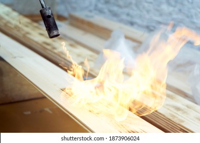 Burning Wooden Boards With Gas And Fire, DIY Home Repair