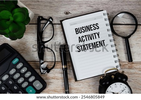 Business Activity Statement (BAS) text on notepad, Business and Financial concept background