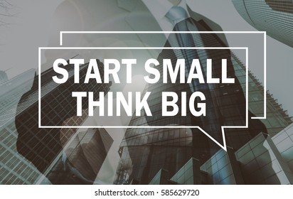 Business Communication Concept: Start Small Think Big