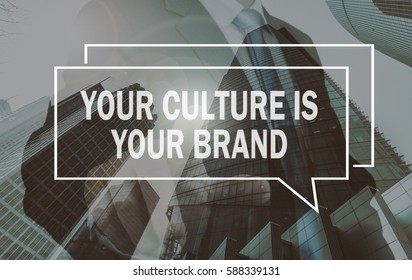 Business Communication Concept: Your Culture Is Your Brand