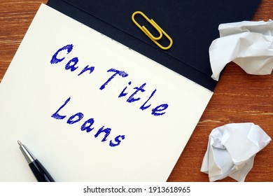 Business Concept About Car Title Loans With Phrase On The Page.
