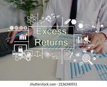 Business Concept About Excess Returns With Phrase On The Sheet.
