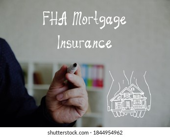 Business Concept About FHA Mortgage Insurance With Sign On The Page.
