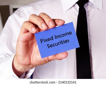 Business Concept About Fixed Income Securities With Sign On The Piece Of Paper.
