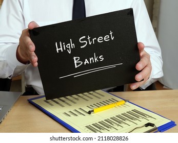 Business Concept About High Street Banks With Sign On The Piece Of Paper.
