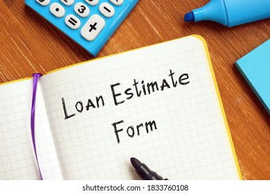 Business Concept About Loan Estimate Form With Inscription On The Piece Of Paper.
