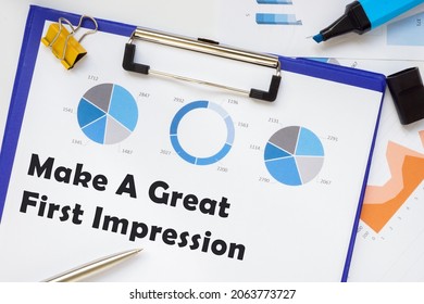 Business Concept About Make A Great First Impression With Inscription On The Sheet. 
