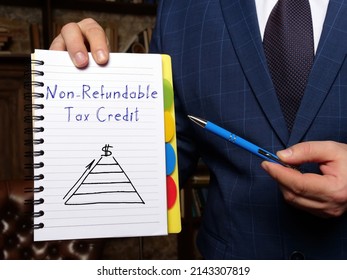 Business Concept About Non-Refundable Tax Credit With Phrase On The White Notepad.
