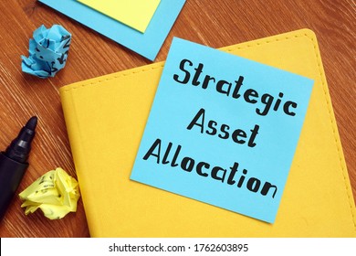 Business Concept About Strategic Asset Allocation With Sign On The Sheet.