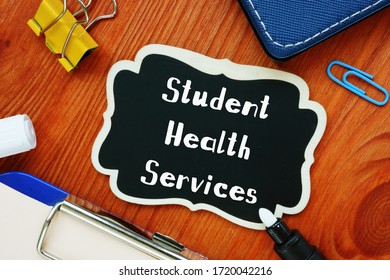 Business Concept About Student Health Services With Phrase On The Sheet.