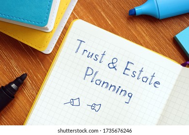 Business Concept About Trust & Estate Planning With Sign On The Sheet.