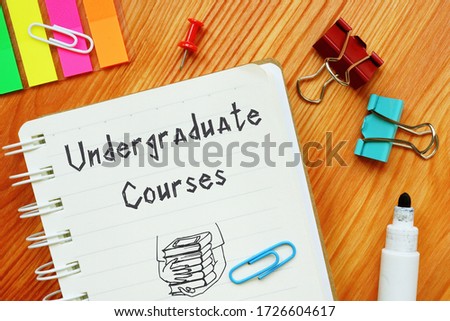 Business concept about Undergraduate Courses with phrase on the page.