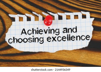 Business Concept. Attached To The Board Is An Announcement With The Inscription - Achieving And Choosing Excellence