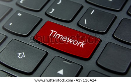 Business Concept: Close-up the Timework button on the keyboard and have Red color button isolate black keyboard