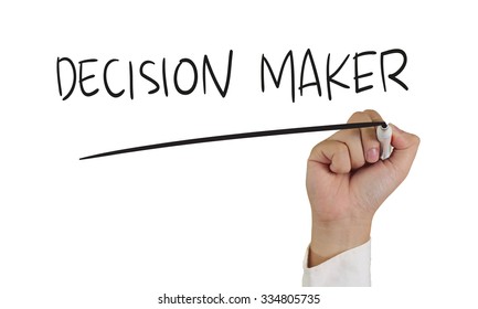 Business Concept Image Of A Hand Holding Marker And Write Decision Maker Isolated On White