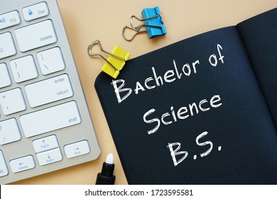 Business Concept Meaning Bachelor Of Science B.S. With Phrase On The Page.