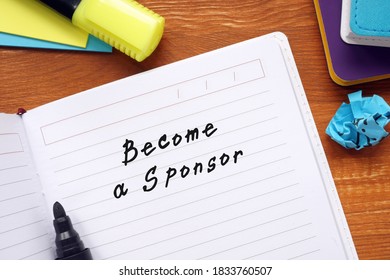 Business Concept Meaning Become A Sponsor With Sign On The Page.
