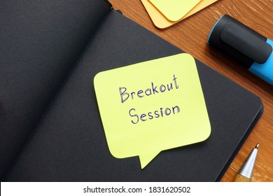 Business Concept Meaning Breakout Session With Phrase On The Page.
