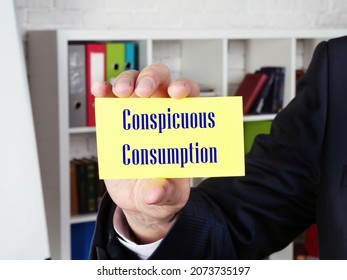 Business Concept Meaning Conspicuous Consumption With Inscription On The Piece Of Paper.
