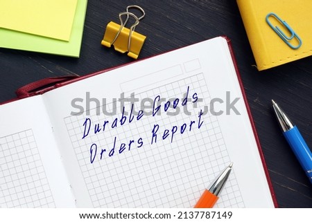 Business concept meaning Durable Goods Orders Report with phrase on the page.
