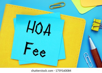 Business Concept Meaning Homeowners Association Fee HOA Fee With Phrase On The Page.