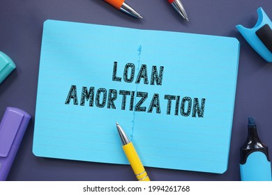 Business concept meaning Loan Amortization with sign on the sheet. 