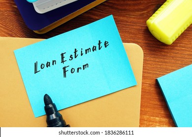 Business Concept Meaning Loan Estimate Form With Inscription On The Sheet.
