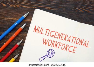 Business Concept Meaning Multigenerational Workforce With Sign On The Piece Of Paper. 
