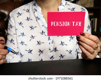 Business Concept Meaning PENSION TAX With Sign On The Page. A Retirement Plan That Requires An Employer To Make Contributions To A Pool Of Funds Set Aside For A Worker's Future Benefit.
