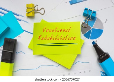 Business Concept Meaning Vocational Rehabilitation With Inscription On The Page. 
