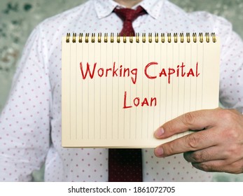 Business Concept Meaning Working Capital Loan With Phrase On The Sheet.
