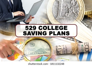 Business Concept. Photo Collage Of Photographs On Financial Topics, The Inscription In The Center - 529 COLLEGE SAVING PLANS