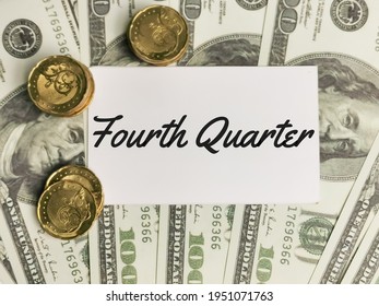 Business And Finance Concept. Phrase Fourth Quarter Written On White Note With Fake Money And Coins.